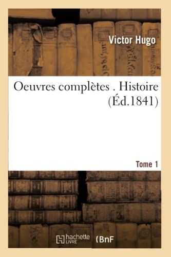 Oeuvres complètes . Histoire Tome 1