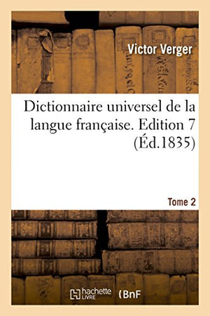 Dictionnaire Universel de la Langue Française. Tome 2, Edition 7