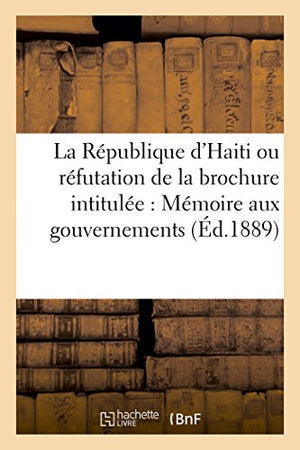 La République d'Haiti ou réfutation de la brochure intitulée