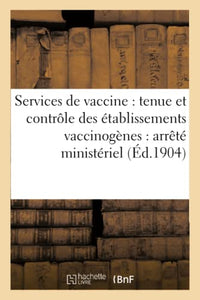 Services de Vaccine: Tenue Et Controle Des Etablissements Vaccinogenes: