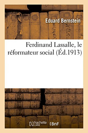 Ferdinand Lassalle, Le Réformateur Social