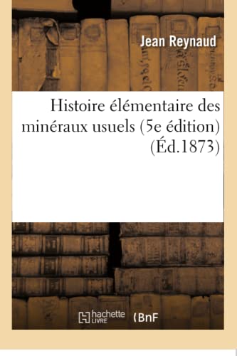 Histoire Élémentaire Des Minéraux Usuels 5e Édition