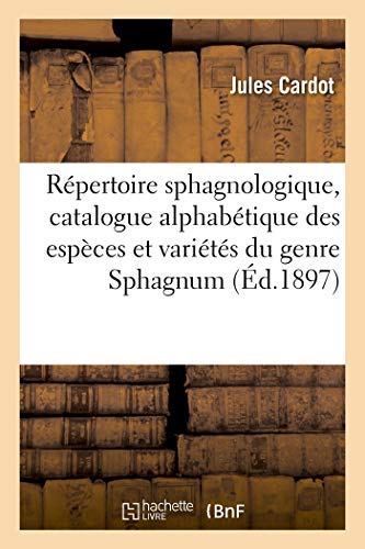 Répertoire Sphagnologique, Catalogue Alphabétique Des Espèces Et ...