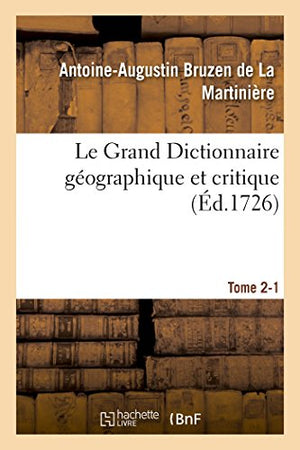 Le Grand Dictionnaire Géographique Et Critique Tome 2-1