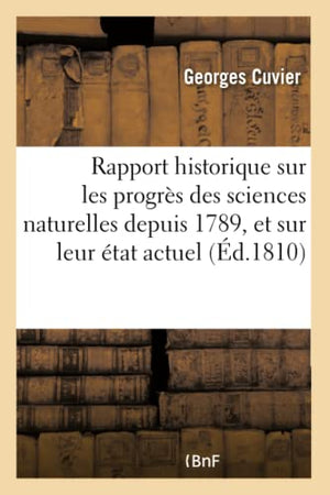 Rapport historique sur les progrès des sciences naturelles depuis 1789, et sur leur état actuel,