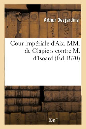 Cour Impériale d'Aix. MM. de Clapiers Contre M. d'Isoard