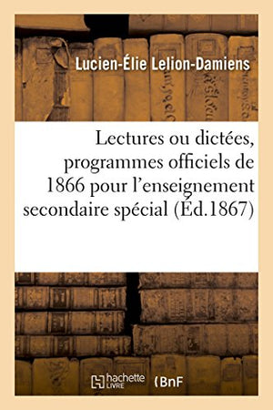 Lectures ou dictées, ouvrage rédigé conformément aux programmes