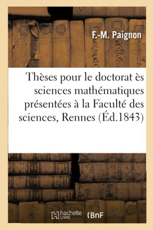Thèses pour le doctorat ès sciences mathématiques présentées à la Faculté des sciences de Rennes