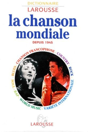 La Chanson Mondiale Depuis 1945. Blues, Chanson Francophone, Country, Rap, Rock, Soul, Variete Internationale, World Music