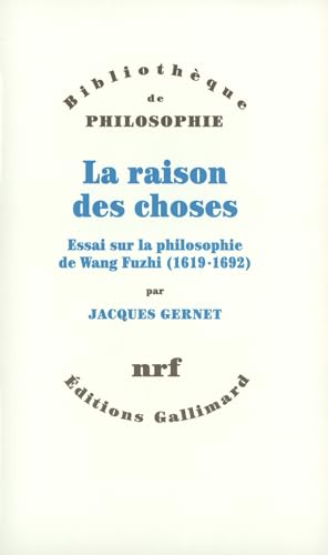 La raison des choses: Essai sur la philosophie de Wang Fuzhi (1619-1692)