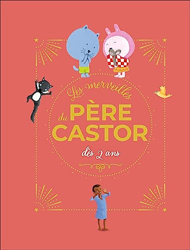 Les merveilles du Père Castor - Histoires dès 2 ans
