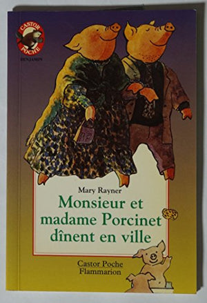 Monsieur Et Madame Porcinet Dinent En Ville (Mr and Mrs Pig's Evening)
