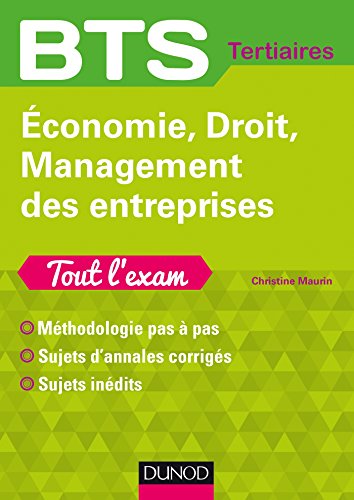 Economie, Droit, Management des entreprises - Tout l'exam - Méthodologie pas à pas, sujets d'annales: Méthodologie pas à pas, sujets d'annales corrigés, sujets inédits