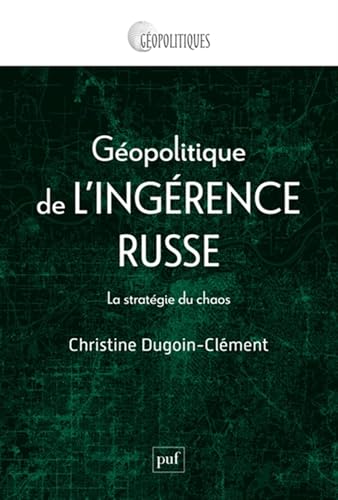 Géopolitique de l'ingérence russe: La stratégie du chaos