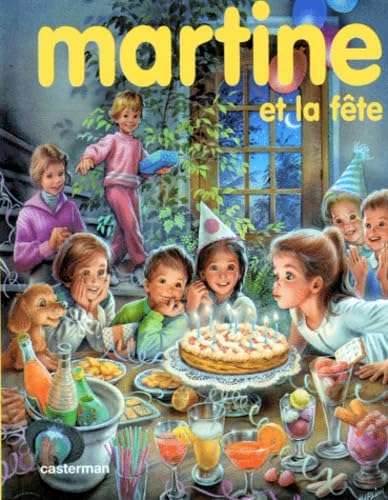 MARTINE ET LA FETE (ANC EDITION): ANCIENNE EDITION