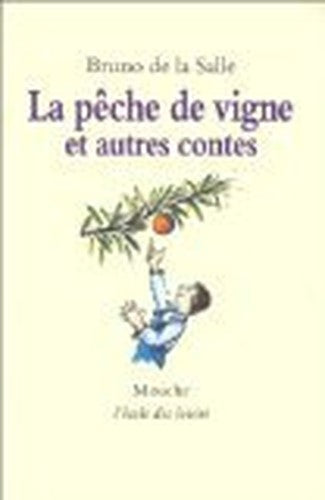 Peche de vigne (La): Et autres contes