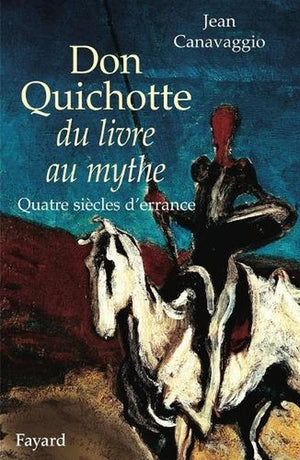 Don Quichotte du livre au mythe