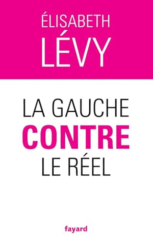 La gauche contre le réel