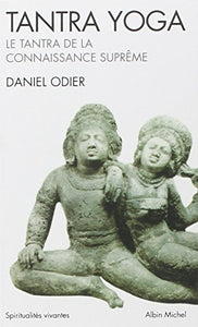 Tantra Yoga. Le Tantra de La Connaissance Supreme 