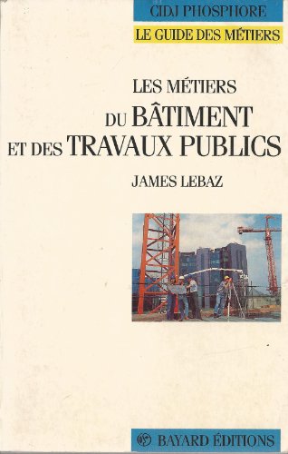 Les metiers du bâtiment et des travaux publics