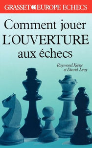 Comment jouer l'ouverture aux échecs 