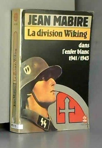 La Division Wiking: Dans l'enfer blanc, 1941-1943 By Mabire Jean