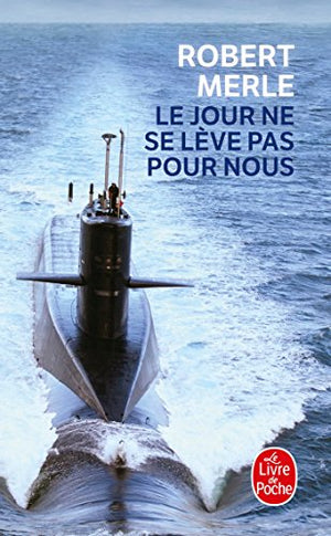 Le Jour Ne Se Leve Pas Pour Nous