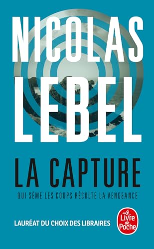 La Capture: Qui sème les coups récolte la vengeance By Lebel Nicolas