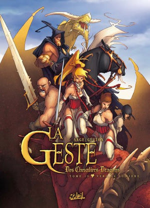 La Geste des Chevaliers Dragons T10 - Vers la lumière (10)