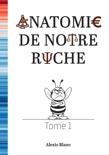 Anatomie de notre ruche