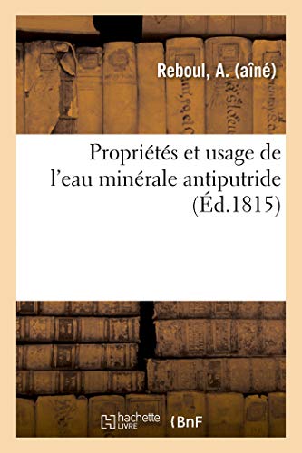 Propriétés Et Usage de l'Eau Minérale Antiputride Et Souveraine