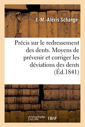 Precis Sur Le Redressement Des Dents Ou Expose Des Moyens Rationnels de Prevenir