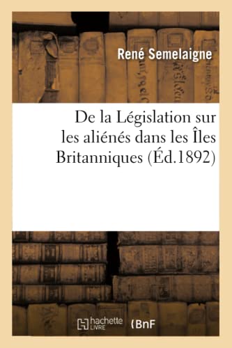 de la Législation Sur Les Aliénés Dans Les Îles Britanniques