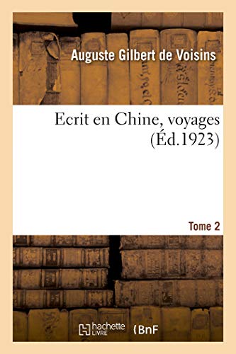 Ecrit En Chine, Voyages. Tome 2