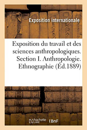 Catalogue général officiel, exposition rétrospective du travail et des sciences anthropologiques