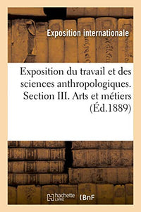Catalogue Général Officiel, Exposition Rétrospective Du Travail Et Des Sciences Anthropologiques 