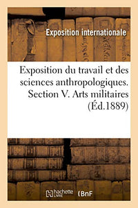 Catalogue Général Officiel, Exposition Rétrospective Du Travail Et Des Sciences Anthropologiques 