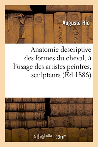 Anatomie Descriptive Des Formes Du Cheval, A l'Usage Des Artistes Peintres, Sculpteurs