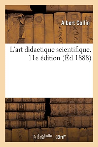 L'art didactique scientifique. 11e dition