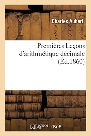 Premires Leons d'arithmtique dcimale