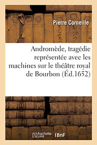 Andromde, tragdie reprsente avec les machines sur le thtre royal de Bourbon 