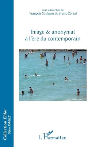 Image & anonymat à l'ère du contemporain