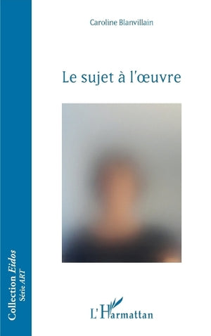 Le sujet à l'oeuvre