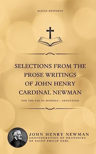 Selections from the Prose Writings of John Henry Cardinal Newman 