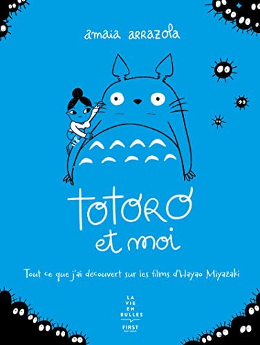 Totoro et moi: Tout ce que j'ai découvert sur les films d'Hayao Miyazaki
