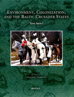 Environment, Colonisation, and the Baltic Crusader States