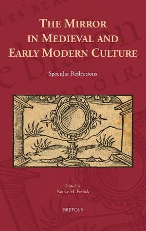 The Mirror in Medieval and Early Modern Culture