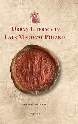 Urban Literacy in Late Medieval Poland