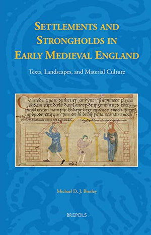 Settlements and Strongholds in Early Medieval England