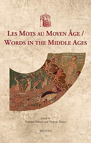Les Words in the Middle Ages / Les Mots Au Moyen Age